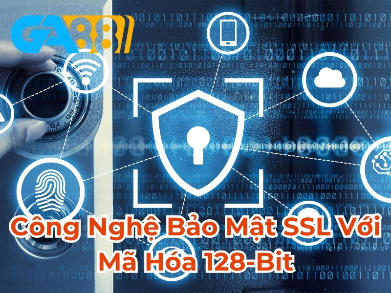 Công nghệ bảo mật SSL với mã hóa 128bit